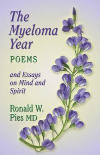 The Myeloma Year: And Essays on Mind and Spirit