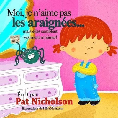 Moi, je n'aime pas les araignées... mais elles semblent vraiment m'aimer!