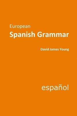 bokomslag European Spanish Grammar
