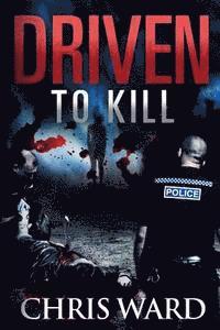 Chris Ward - Driven To KILL, Häftad