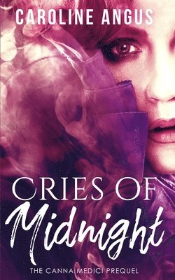 bokomslag Cries of Midnight: The Prequel to the Canna Medici Series