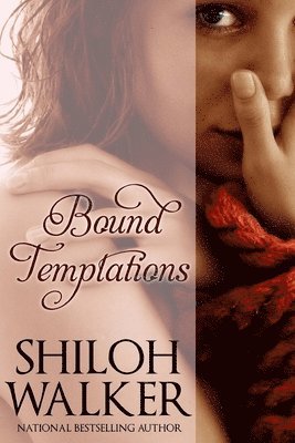 Shiloh Walker - Bound Temptations: Beg Me & Tempt Me: Stories of Temptation and Submission, Häftad