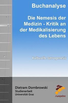 Buchanalyse: Die Nemesis der Medizin - Kritik an der Medikalisierung des Lebens: Kulturelle Iatrogenesis 1