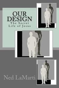 bokomslag Our Design: The Secret Life of Jesus