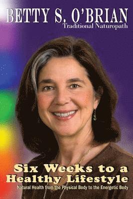 Betty Sue Obrian - Six Weeks To A Healthy Lifestyle, Häftad