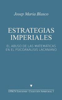 bokomslag Estrategias Imperiales: El abuso de las matemáticas en el psicoanálisis lacaniano