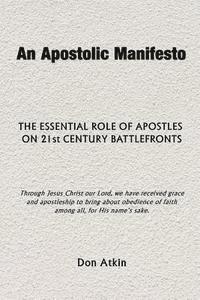 An Apostolic Manifesto: The Essential Role of Apostles on 21st Century Battlefronts 1