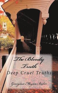 bokomslag The Bloody Truth: Deep Cruel Truths
