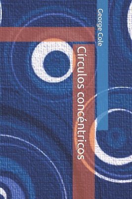 George Cole - Circulos concentricos, Häftad. Tillgänglighet: Tillfälligt slut