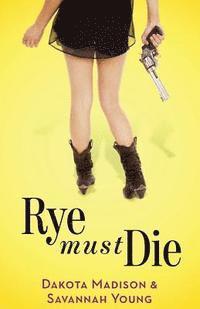 bokomslag Rye Must Die