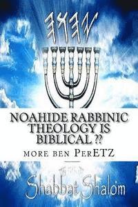 Noahide rabbinic theology is biblical: Rabbinism and Christianity = 1
