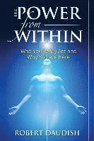 bokomslag The Power From Within: Who You Really Are and Why You Are Here