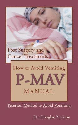 bokomslag How to Avoid Vomiting: P-MAV Manual: Peterson Method to Avoid Vomiting