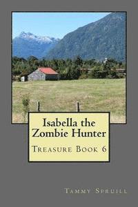 bokomslag Isabella the Zombie Hunter: Treasure Book 6