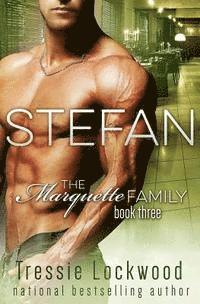 Stefan (The Marquette Family Book Three) 1