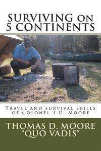 bokomslag Surviving on 5 Continents: Travel and survival skills of Colonel T.D. Moore