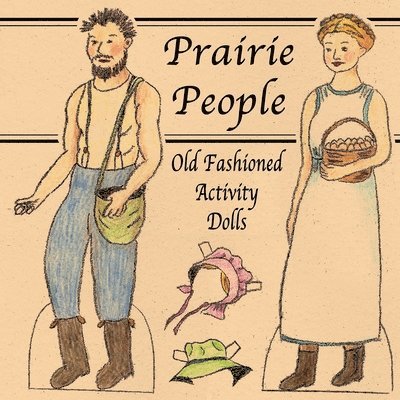 Susan Young Anderson - Prairie People: Old Fashioned Activity Dolls, Häftad