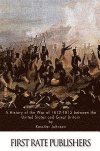 bokomslag A History of the War of 1812-15 between the United States and Great Britain