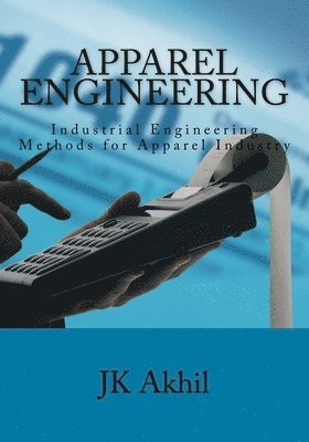 bokomslag Apparel Engineering: Industrial Engineering Methods for Apparel Industry