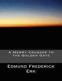 A Merry Crusade to the Golden Gate 1