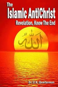 bokomslag Islamic Antichrist: Revelation, Know The End