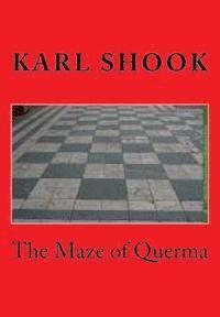 Karl Shook - The Maze of Querma, Häftad