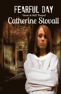 Catherine Stovall - Fearful Day: Voices of Hell Prequel, Häftad