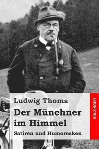 bokomslag Der Münchner im Himmel: Satiren und Humoresken