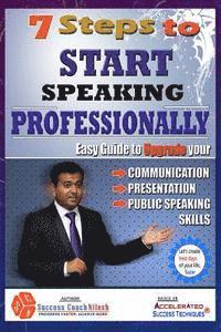 Success Coach Nilesh - 7 Steps to START Speaking Professionally: Easy Guide, Häftad