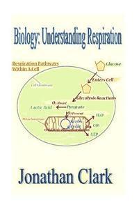 bokomslag Biology: Understanding Respiration
