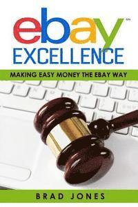 bokomslag Ebay Excellence: Making Easy Money The Ebay Way