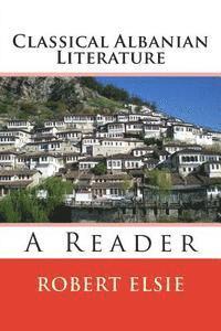 bokomslag Classical Albanian Literature: A Reader