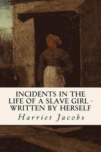 Incidents in the Life of a Slave Girl - Written by Herself 1