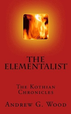 The Elementalist: The Kothian Chronicles 1