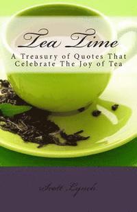 bokomslag Tea Time: A Treasury of Quotes That Celebrate the Joy of Tea