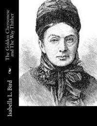 Isabella L. Bird - The Golden Chersonese and The Way Thither, Häftad. Tillgänglighet: Lägg i varukorg