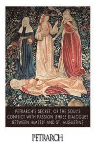 bokomslag Petrarch's Secret, or the Soul's Conflict with Passion (Three Dialogues Between Himself and St. Augustine