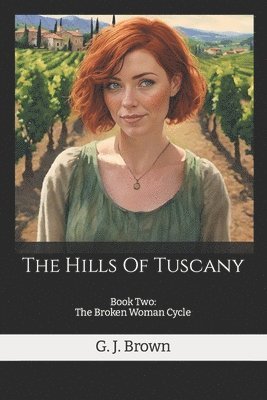 The Hills Of Tuscany 1