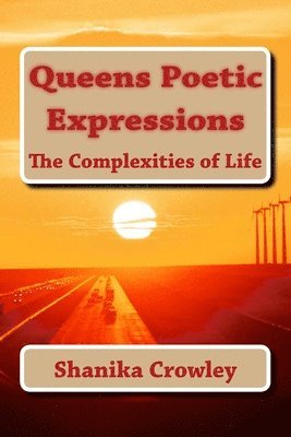 bokomslag Queens Poetic Expressions: The Complexities of Life