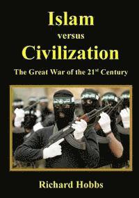 bokomslag Islam versus Civilization: The Great War of the 21st Century
