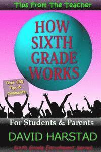 bokomslag How Sixth Grade Works: Tips From The Teacher