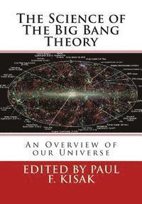Paul F. Kisak - The Science of The Big Bang Theory: " An Overview of our Universe ", Häftad