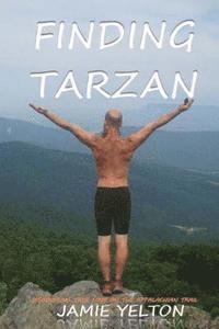 bokomslag Finding Tarzan: Discovering true love on the Appalachian Trail