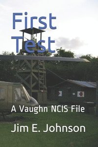 bokomslag First Test: A Vaughn NCIS File