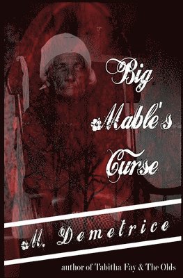 M. Demetrice - Big Mable's Curse, Häftad