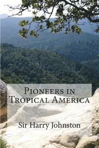 bokomslag Pioneers in Tropical America