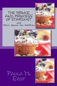 bokomslag The Prince and Princess of Stardust: and Their Quest for Muffins