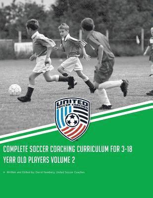 bokomslag Complete Soccer Coaching Curriculum for 3-18 Year Old Players: Volume 2