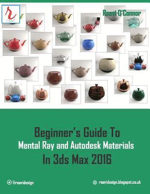 bokomslag Beginner's Guide to Mental Ray and Autodesk Materials in 3ds Max 2016