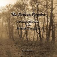 The Path to Cawdor: A Photographic Tour with Macbeth Connections 1